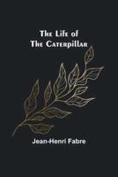 The Life of the Caterpillar