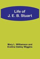 Life of J. E. B. Stuart