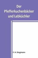 Der Pfefferkuchenbäcker Und Lebküchler