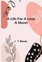 A Life For a Love