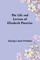 The Life and Letters of Elizabeth Prentiss