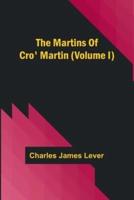 The Martins Of Cro' Martin (Volume I)