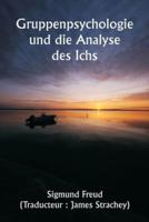 Gruppenpsychologie Und Die Analyse Des Ichs