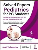 Solved Papers Pediatrics for PG Students