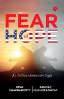 Fear of Hope : An Indian-American Saga