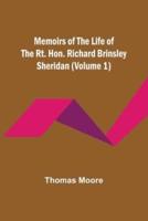 Memoirs of the Life of the Rt. Hon. Richard Brinsley Sheridan (Volume 1)