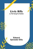 Little Rifle; or, The Young Fur Hunters