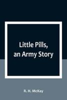 Little Pills, an Army Story