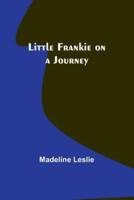 Little Frankie on a Journey
