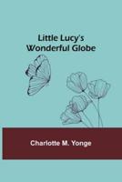 Little Lucy's Wonderful Globe