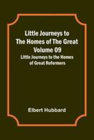Little Journeys to the Homes of the Great - Volume 09