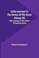 Little Journeys to the Homes of the Great - Volume 06
