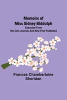 Memoirs of Miss Sidney Biddulph; Extracted from Her Own Journal, and Now First Published