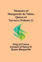 Memoirs of Marguerite De Valois, Queen of Navarre (Volume 2)