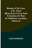 Memoirs of the Court of St. Cloud (Being Secret Letters from a Gentleman at Paris to a Nobleman in London) (Volume 2)