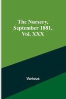 The Nursery, September 1881, Vol. XXX