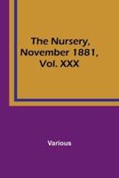 The Nursery, November 1881, Vol. XXX