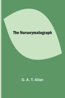 The Nurserymatograph