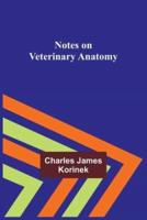 Notes on Veterinary Anatomy