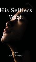 His Selfless Wish