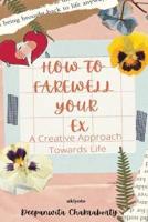 How to Farewell Your Ex