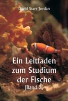 Ein Leitfaden Zum Studium Der Fische (Band 2)