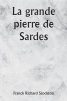 La Grande Pierre De Sardes