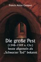 Die Große Pest (1348-1349 N. Chr.), Heute Allgemein Als "Schwarzer Tod" Bekannt