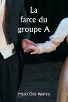 La Farce Du Groupe A