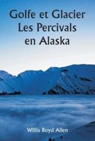 Golfe Et Glacier Les Percivals En Alaska