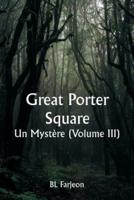 Great Porter Square Un Mystère (Volume III)