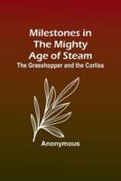 Milestones in the Mighty Age of Steam