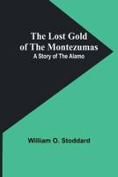 The Lost Gold of the Montezumas