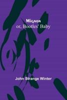 Mignon; or, Bootles' Baby