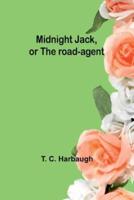 Midnight Jack, or The Road-Agent