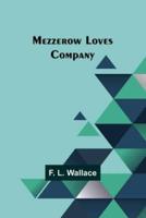 Mezzerow Loves Company