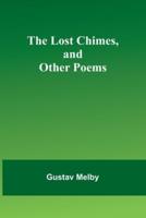 The Lost Chimes, and Other Poems