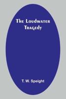 The Loudwater Tragedy