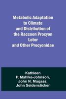 Metabolic Adaptation to Climate and Distribution of the Raccoon Procyon Lotor and Other Procyonidae