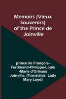 Memoirs (Vieux Souvenirs) of the Prince De Joinville