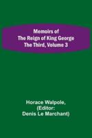 Memoirs of the Reign of King George the Third, Volume 3