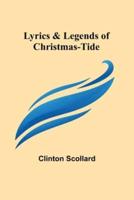 Lyrics & Legends of Christmas-Tide