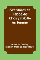 Aventures De L'abbé De Choisy Habillé En Femme