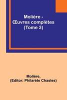 Molière - OEuvres Complètes (Tome 3)