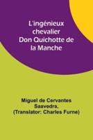 L'ingénieux Chevalier Don Quichotte De La Manche