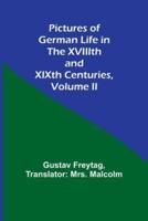 Pictures of German Life in the XVIIIth and XIXth Centuries, Volume II.