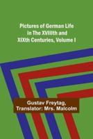 Pictures of German Life in the XVIIIth and XIXth Centuries, Volume I.