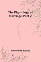 The Physiology of Marriage, Part 2