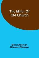 The Miller Of Old Church