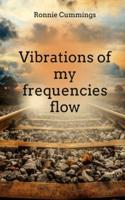 Vibrations of My Frequencies Flow